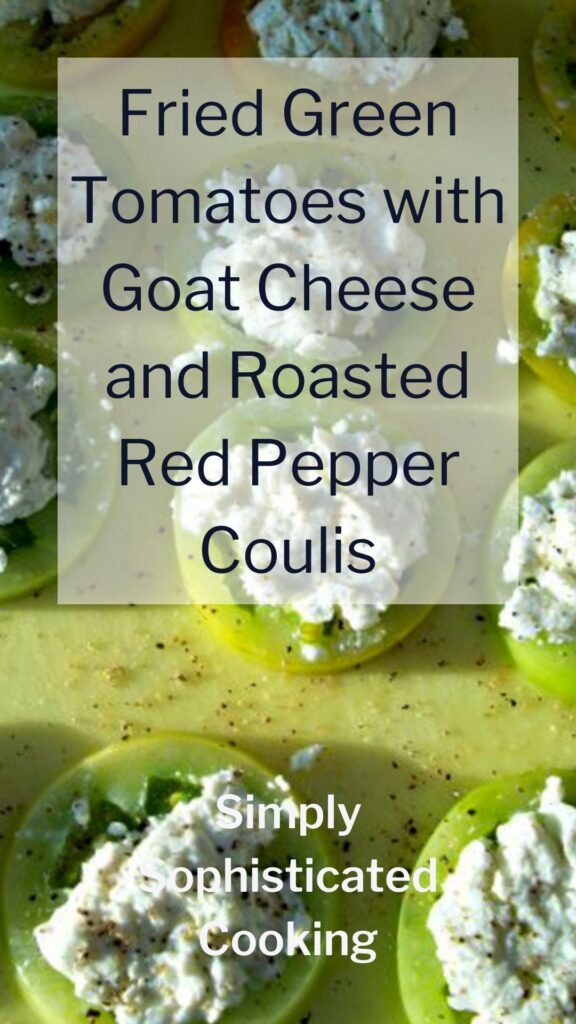 Fried Green Tomatoes with Goat Cheese and Roasted Red Pepper Coulis